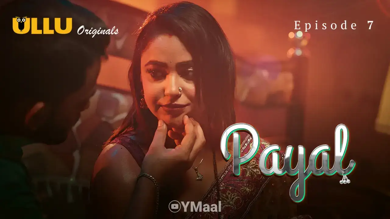 Payal Episode 7 (ULLU Web Series) » aagmaal.tips