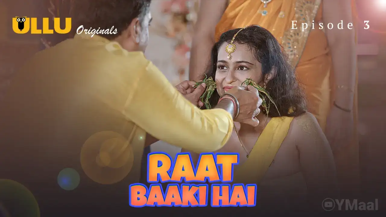 Raat Baaki Hai Episode 3 (ULLU Web Series) » aagmaal.tips