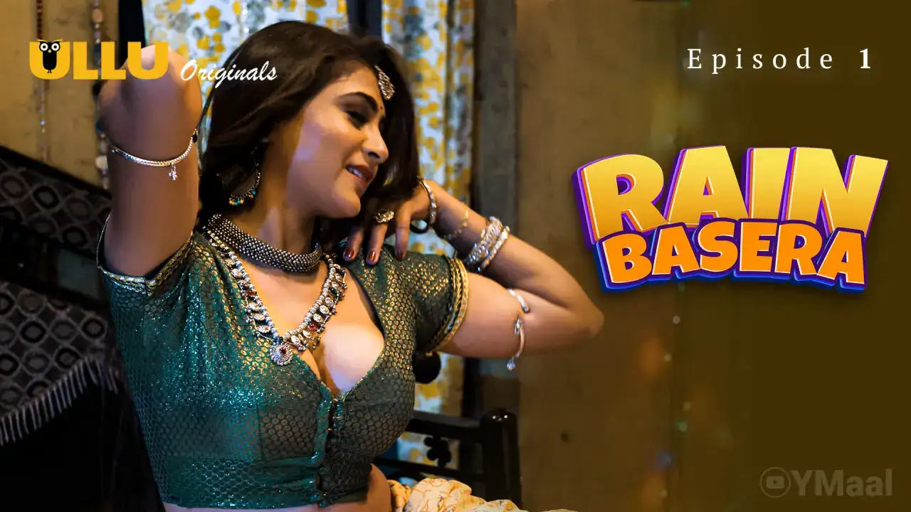 Rain Basera Episode 1 (ULLU Web Series) » aagmaal.tips