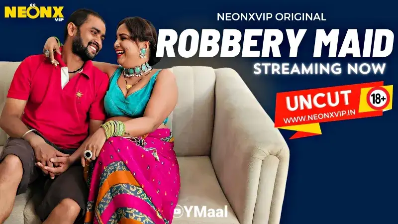 Robbery Maid (NEONX Web Series) » aagmaal.tips