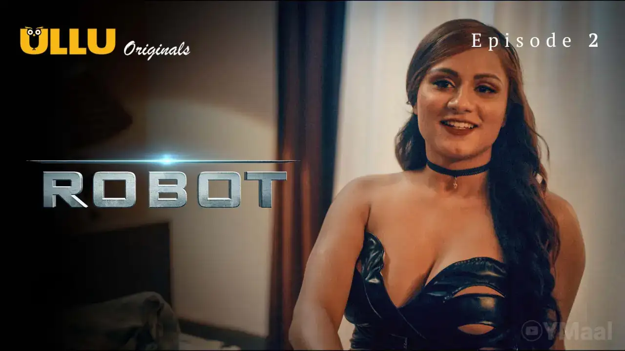 Robot Episode 2 (ULLU Web Series) » aagmaal.tips