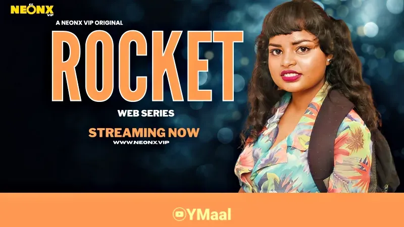 Rocket (NEONX Web Series) » aagmaal.tips