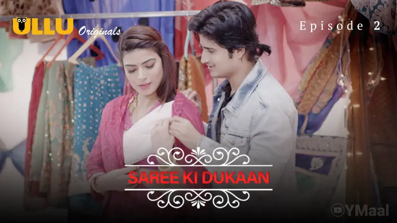 Saree Ki Dukaan Episode 2 (ULLU Web Series) » aagmaal.tips