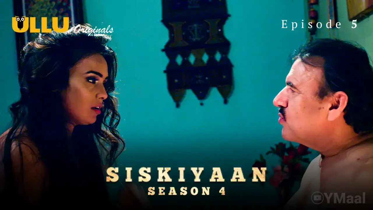 Siskiyaan 4 Episode 5 (ULLU Web Series) » aagmaal.tips