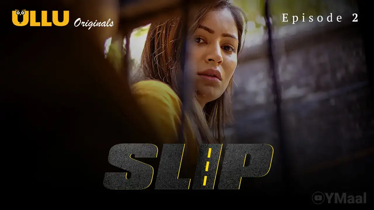 Slip Episode 2 (ULLU Web Series) » aagmaal.tips