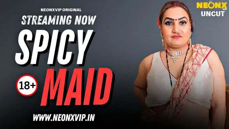 Spicy Maid (NEONX Web Series) » aagmaal.tips