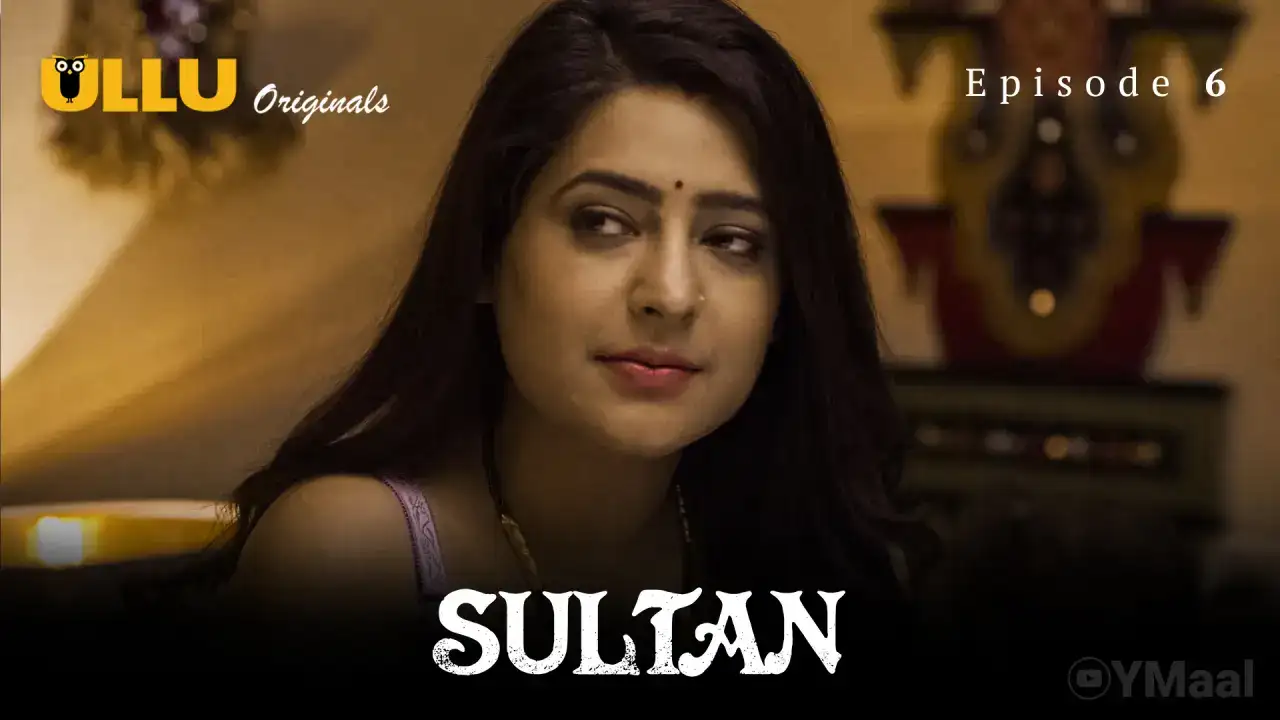 Sultan Episode 6 (ULLU Web Series) » aagmaal.tips