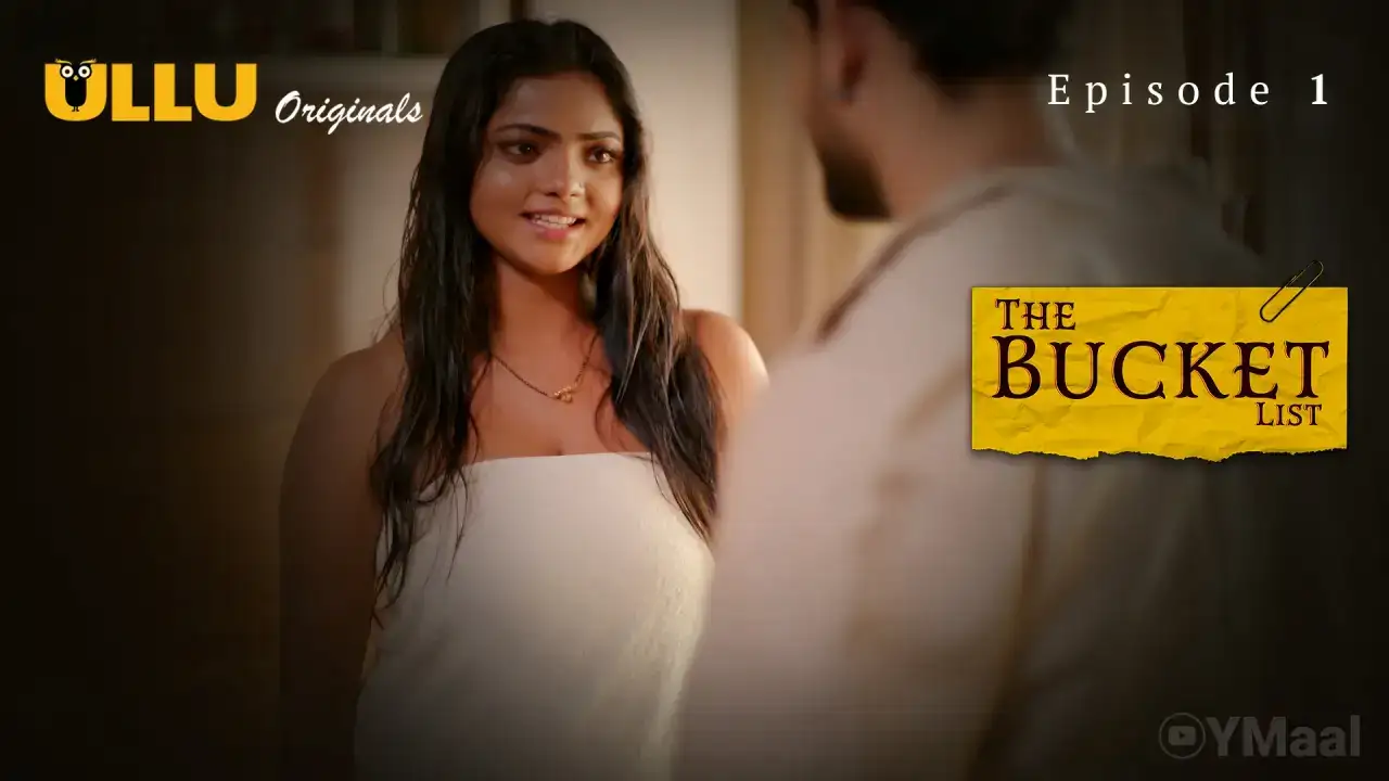 The Bucket List Episode 1 (ULLU Web Series) » aagmaal.tips