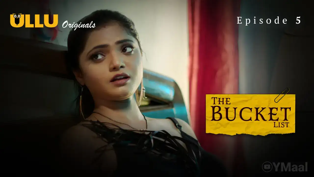The Bucket List Episode 5 (ULLU Web Series) » aagmaal.tips