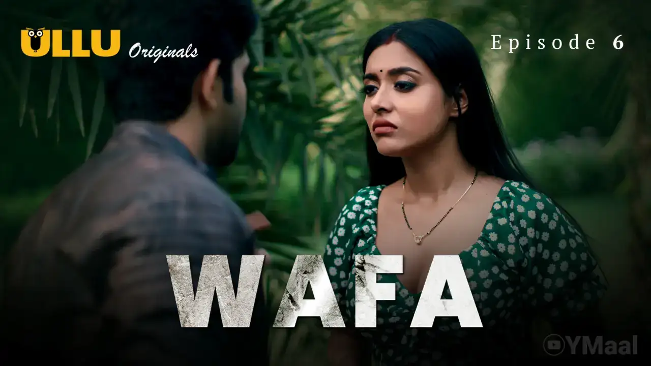 Wafa Episode 6 (ULLU Web Series) » aagmaal.tips