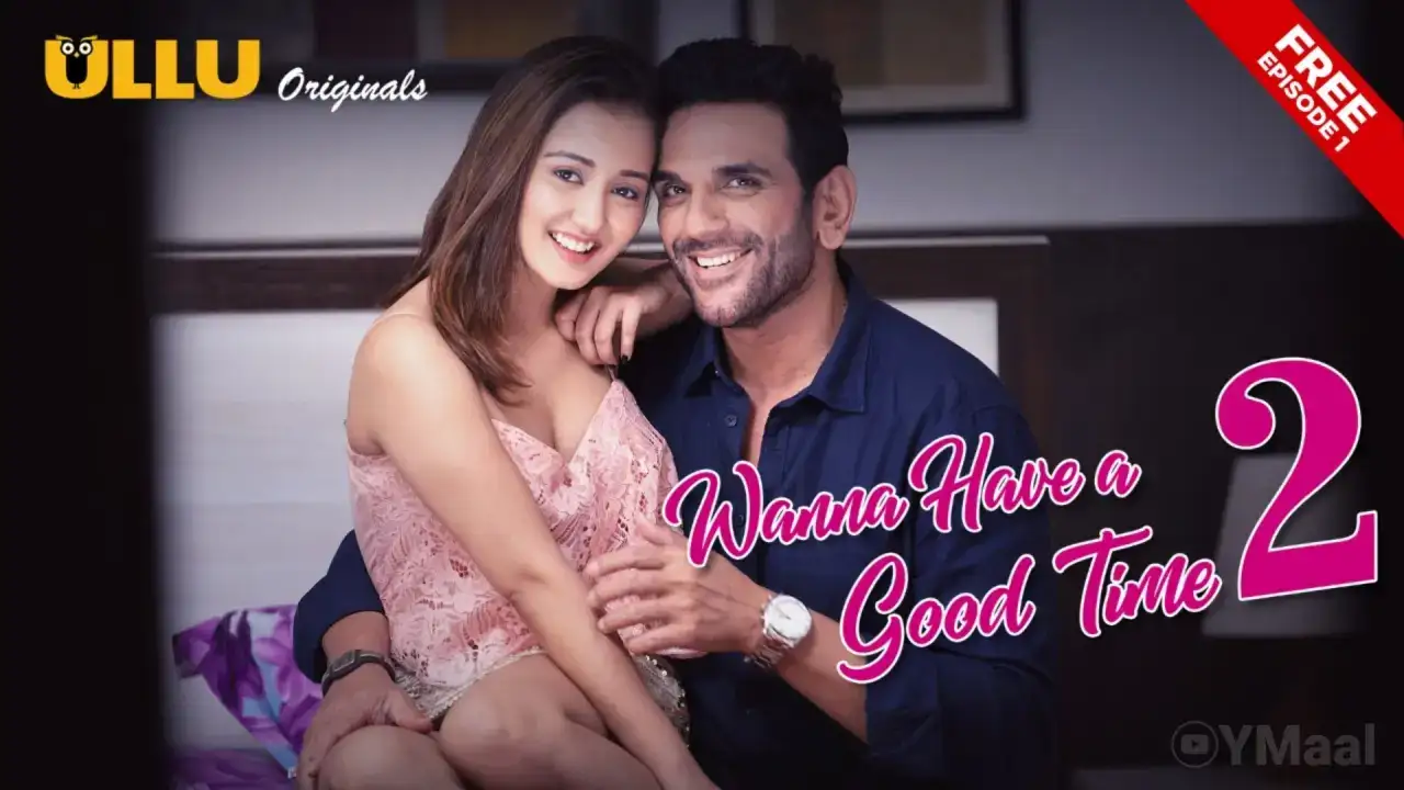 Wanna Have A Good Time 2 Episode 1 (ULLU Web Series) » aagmaal.tips
